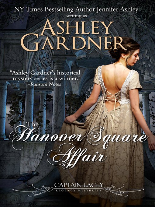 Title details for The Hanover Square Affair (Captain Lacey Regency Mysteries #1) by Ashley Gardner - Available